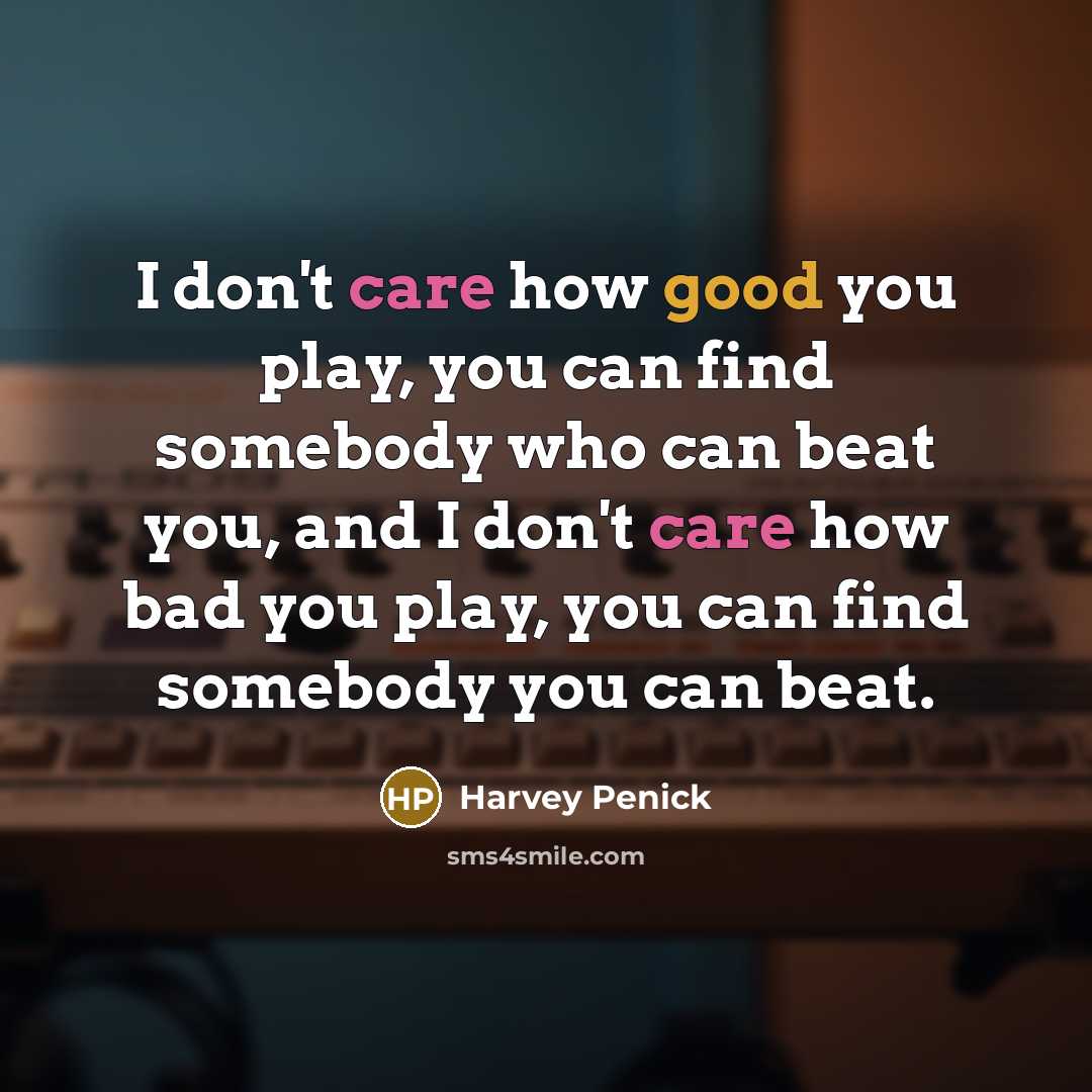 “I don't care how good you play, you can find…” quote by Harvey Penick