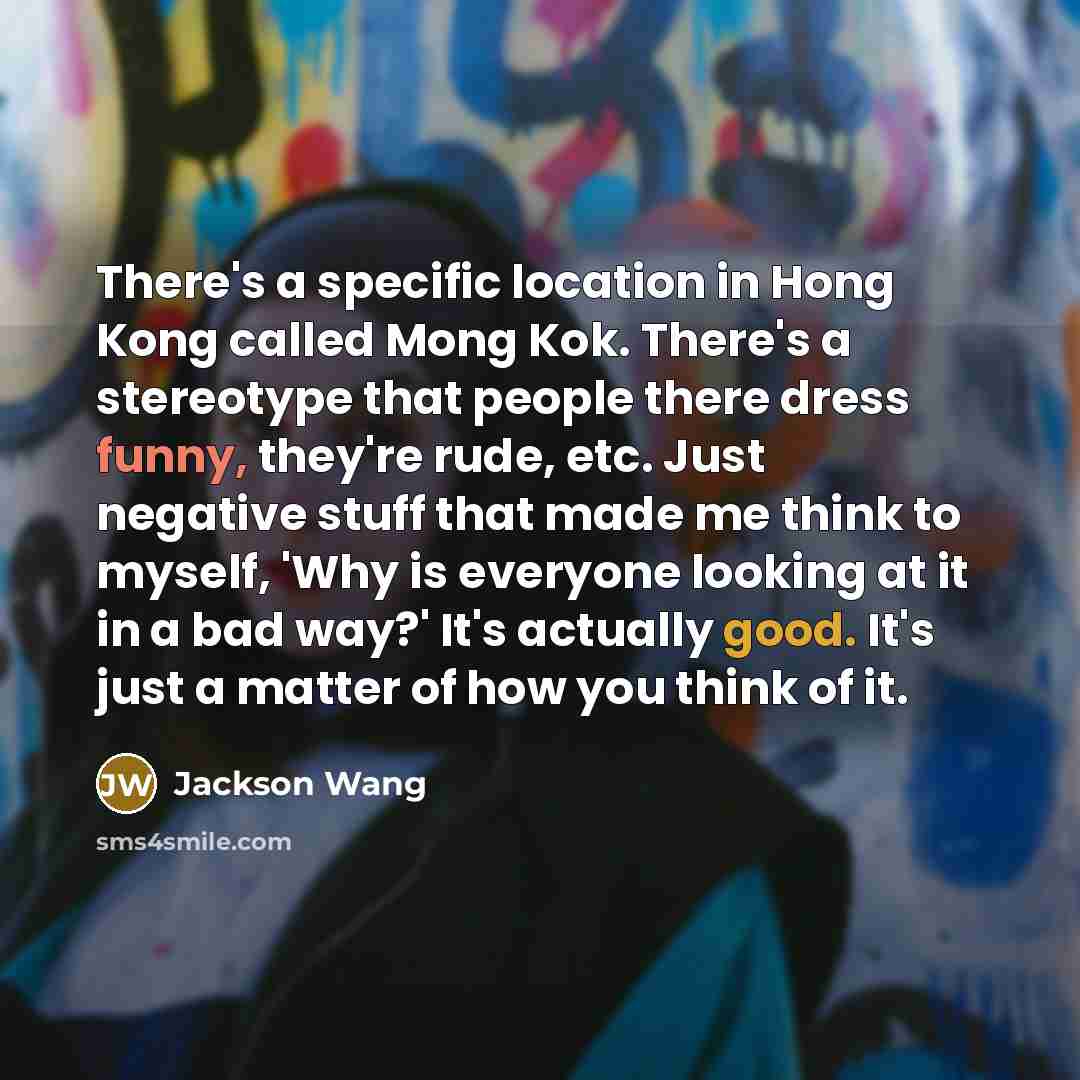 “There's a specific location in Hong Kong called Mong Kok.…” quote by Jackson Wang