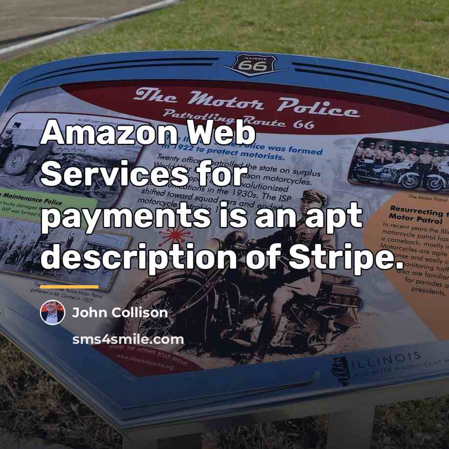 “Amazon Web Services for payments is an apt description of…” quote by John Collison