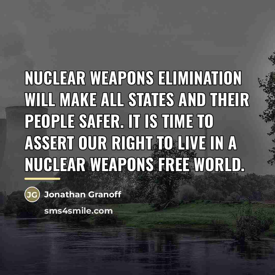 “Nuclear weapons elimination will make all states and their people…” quote by Jonathan Granoff