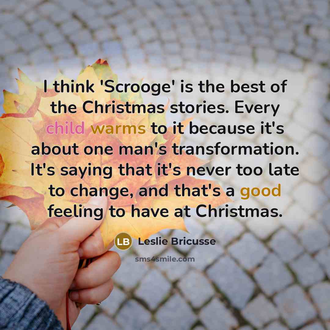 “I think 'Scrooge' is the best of the Christmas stories.…” quote by Leslie Bricusse