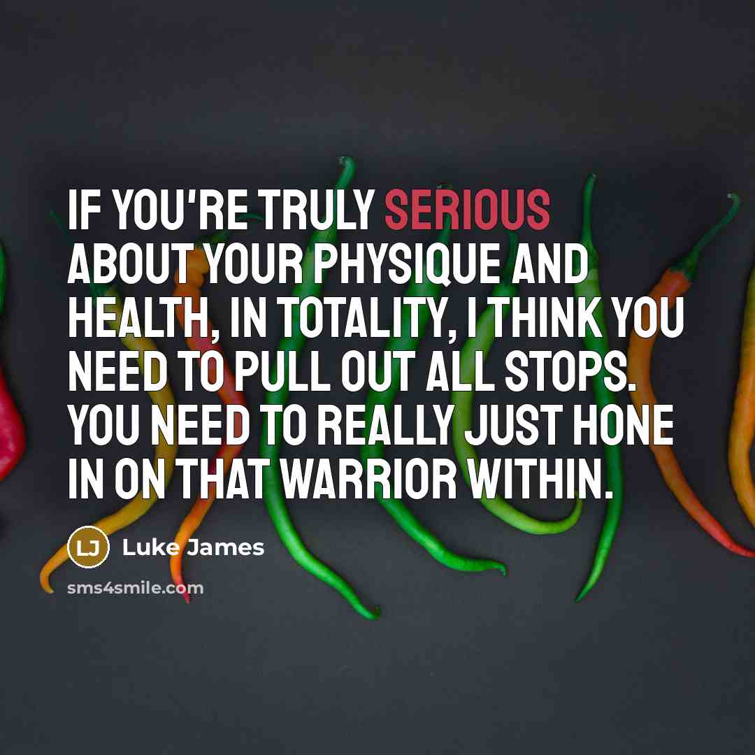 “If you're truly serious about your physique and health, in…” quote by Luke James