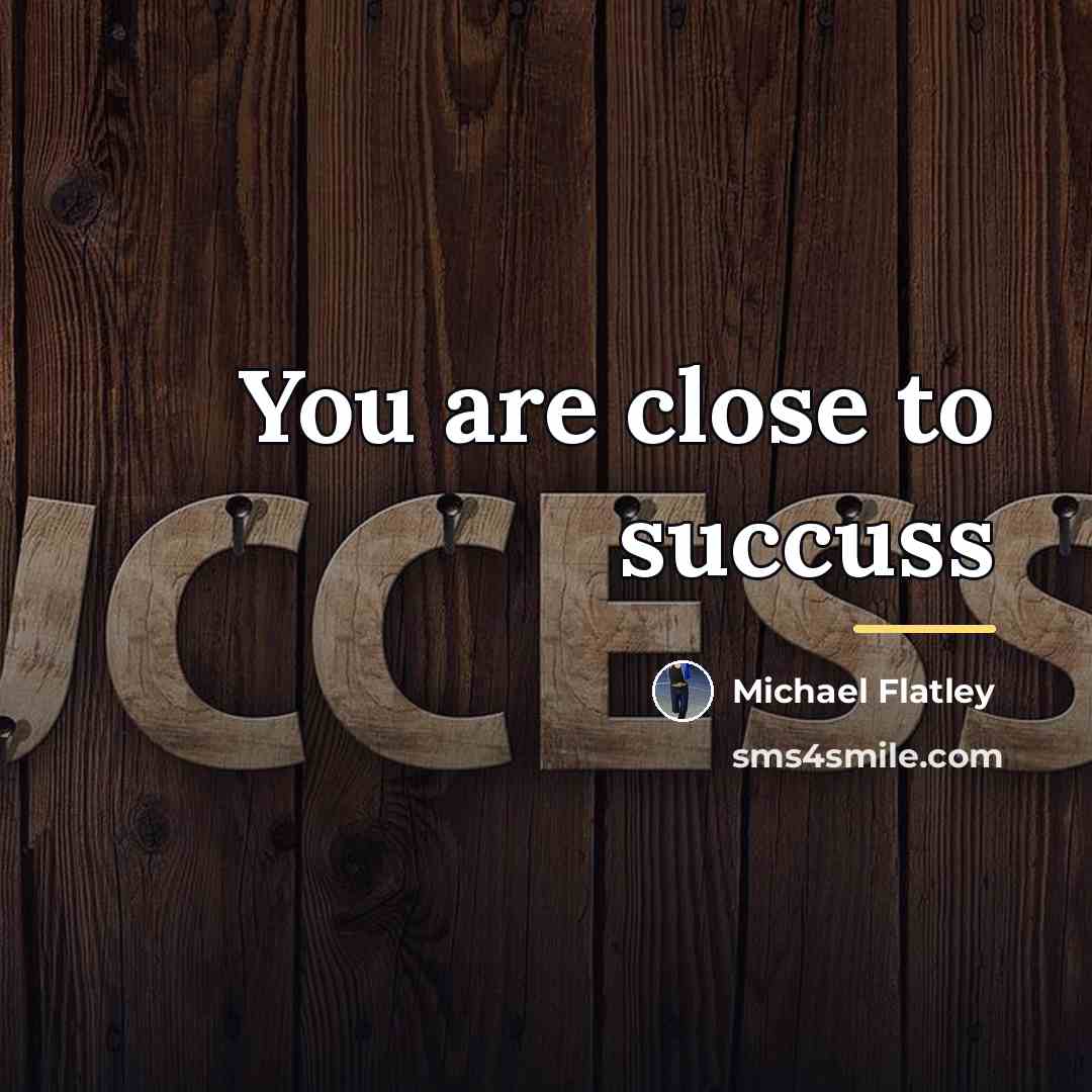“You are close to succuss…” quote by Michael Flatley