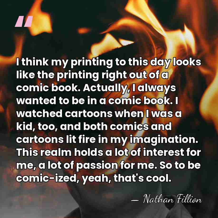 I think my printing to this day looks like the printing right&hellip; - Nathan Fillion