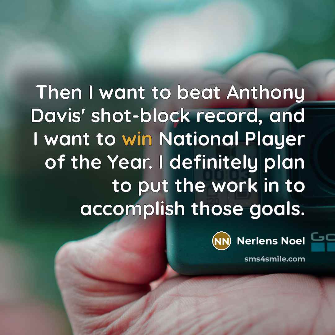 “Then I want to beat Anthony Davis' shot-block record, and…” quote by Nerlens Noel