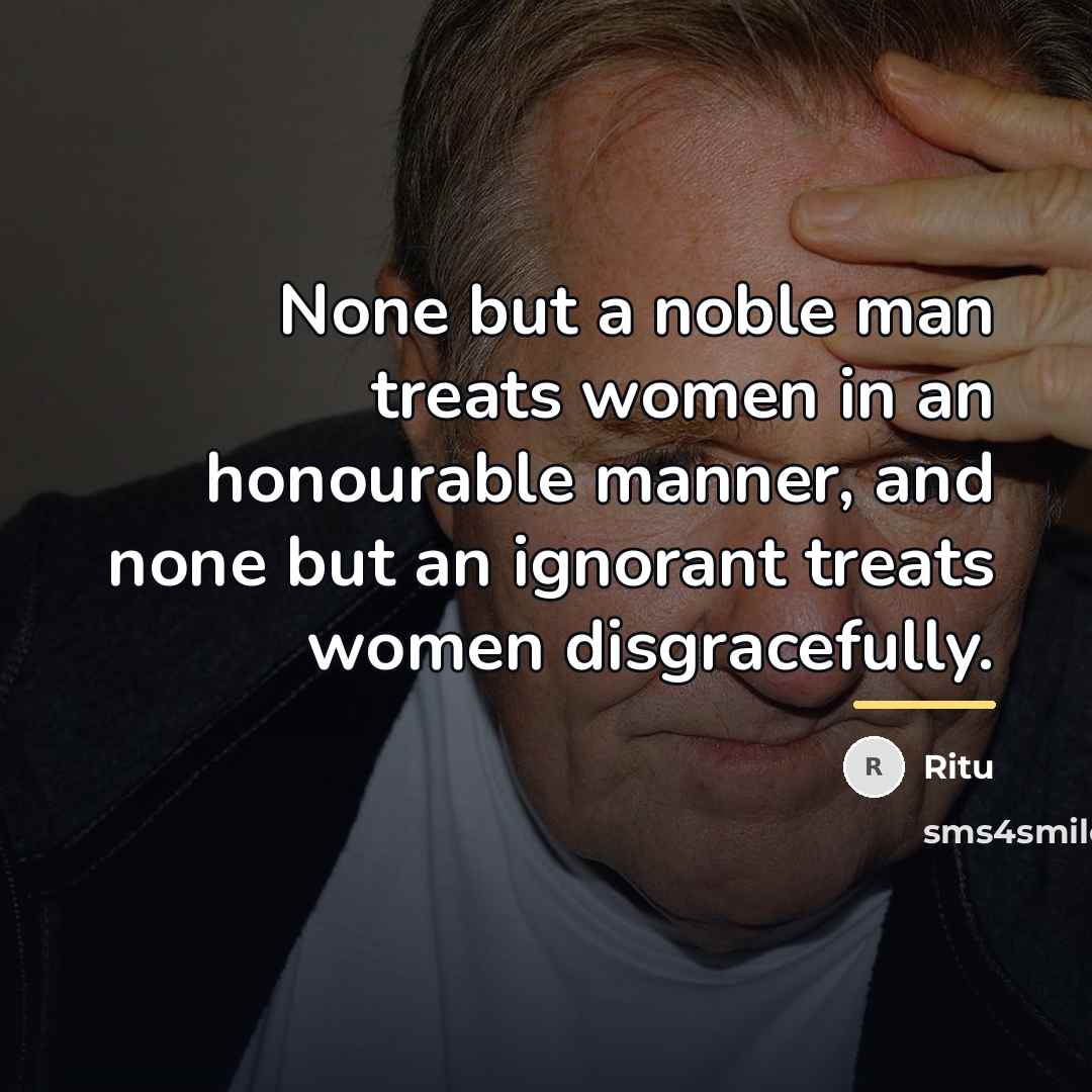 “None but a noble man treats women in an honourable…” quote by Ritu