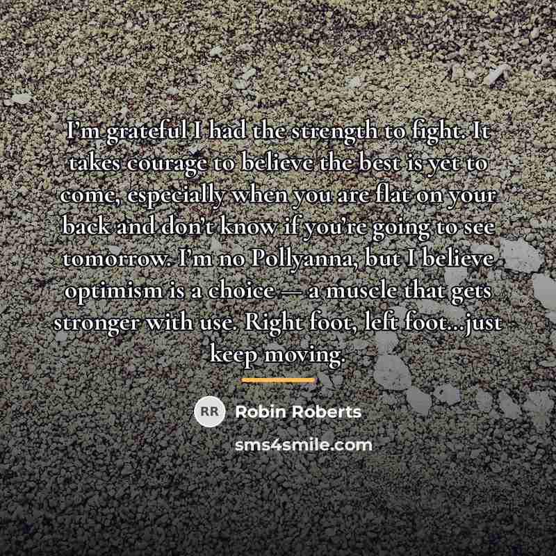 “I’m grateful I had the strength to fight. It takes…” quote by Robin Roberts