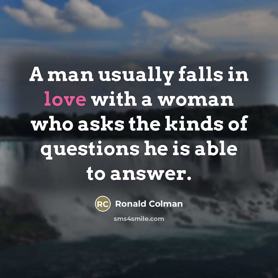 “A man usually falls in love with a woman who…” quote by Ronald Colman
