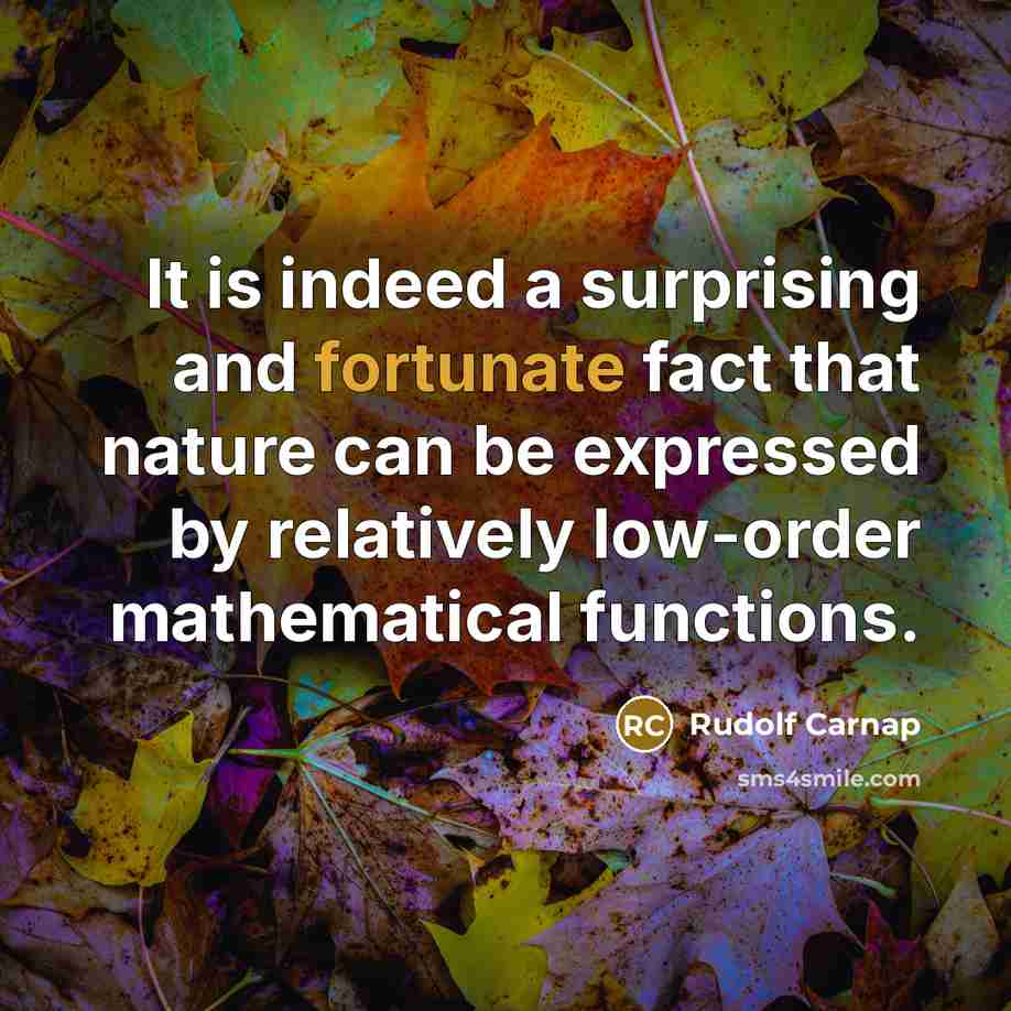 “It is indeed a surprising and fortunate fact that nature…” quote by Rudolf Carnap