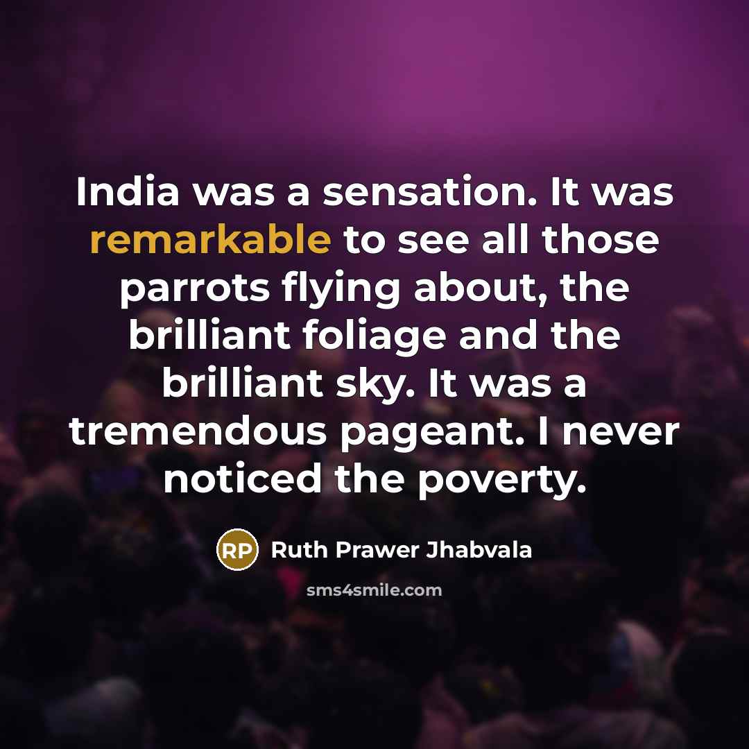 “India was a sensation. It was remarkable to see all…” quote by Ruth Prawer Jhabvala