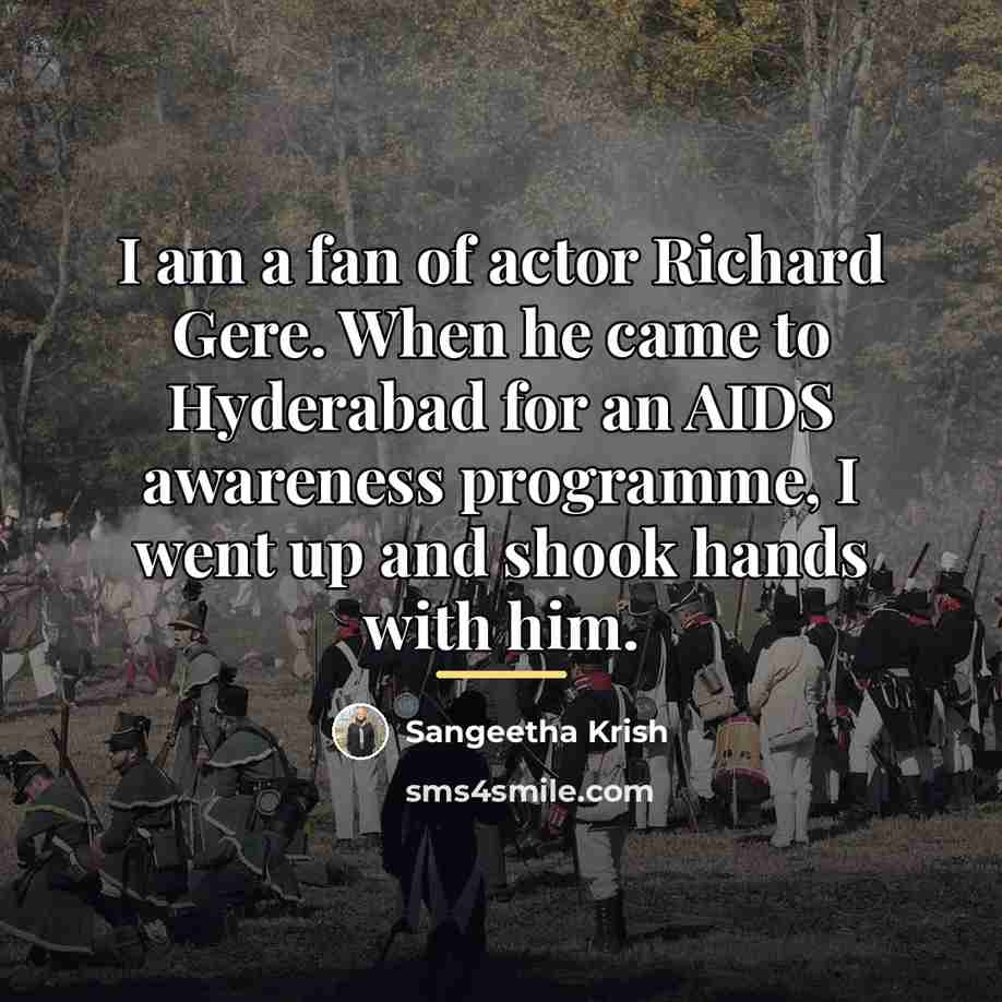 “I am a fan of actor Richard Gere. When he…” quote by Sangeetha Krish