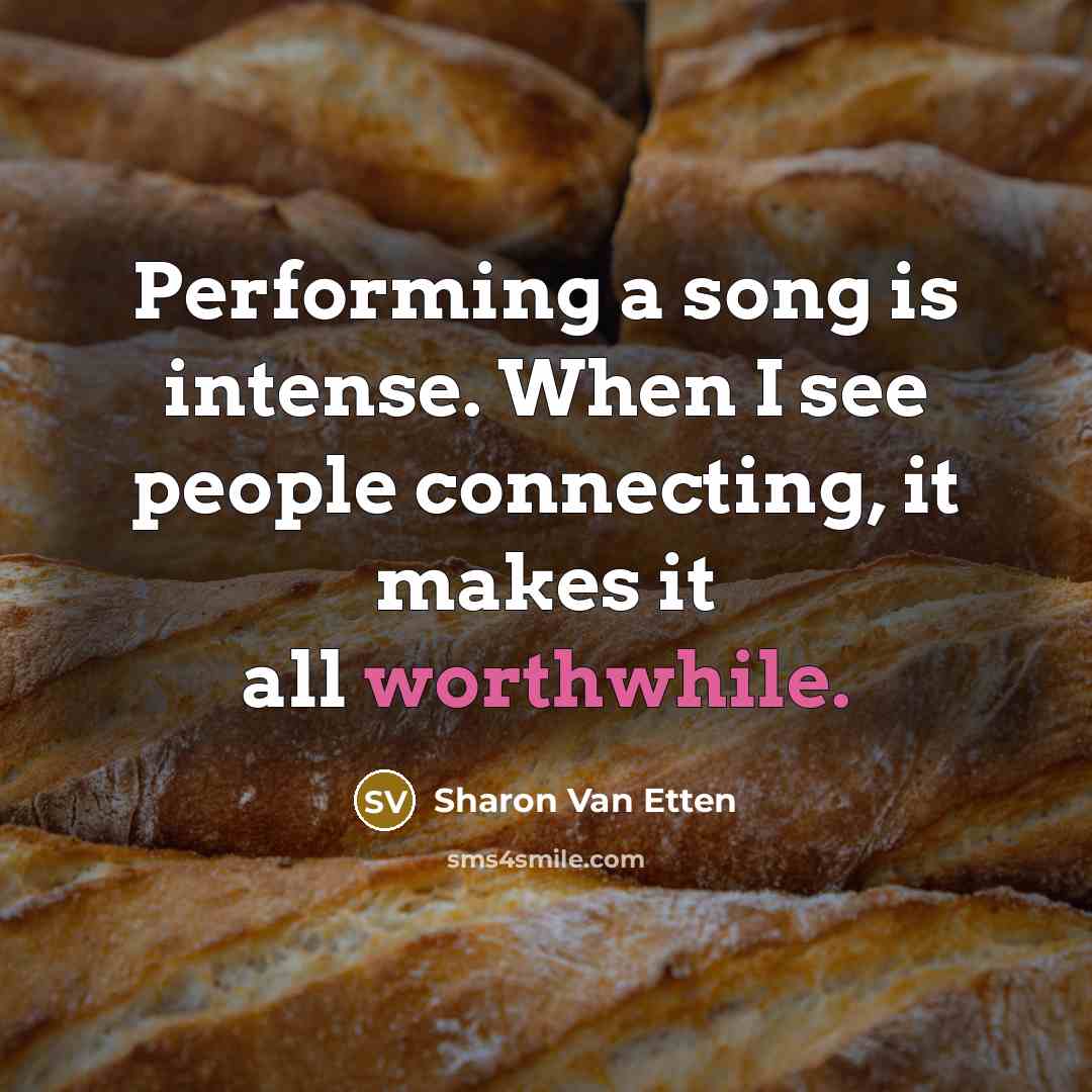 “Performing a song is intense. When I see people connecting,…” quote by Sharon Van Etten