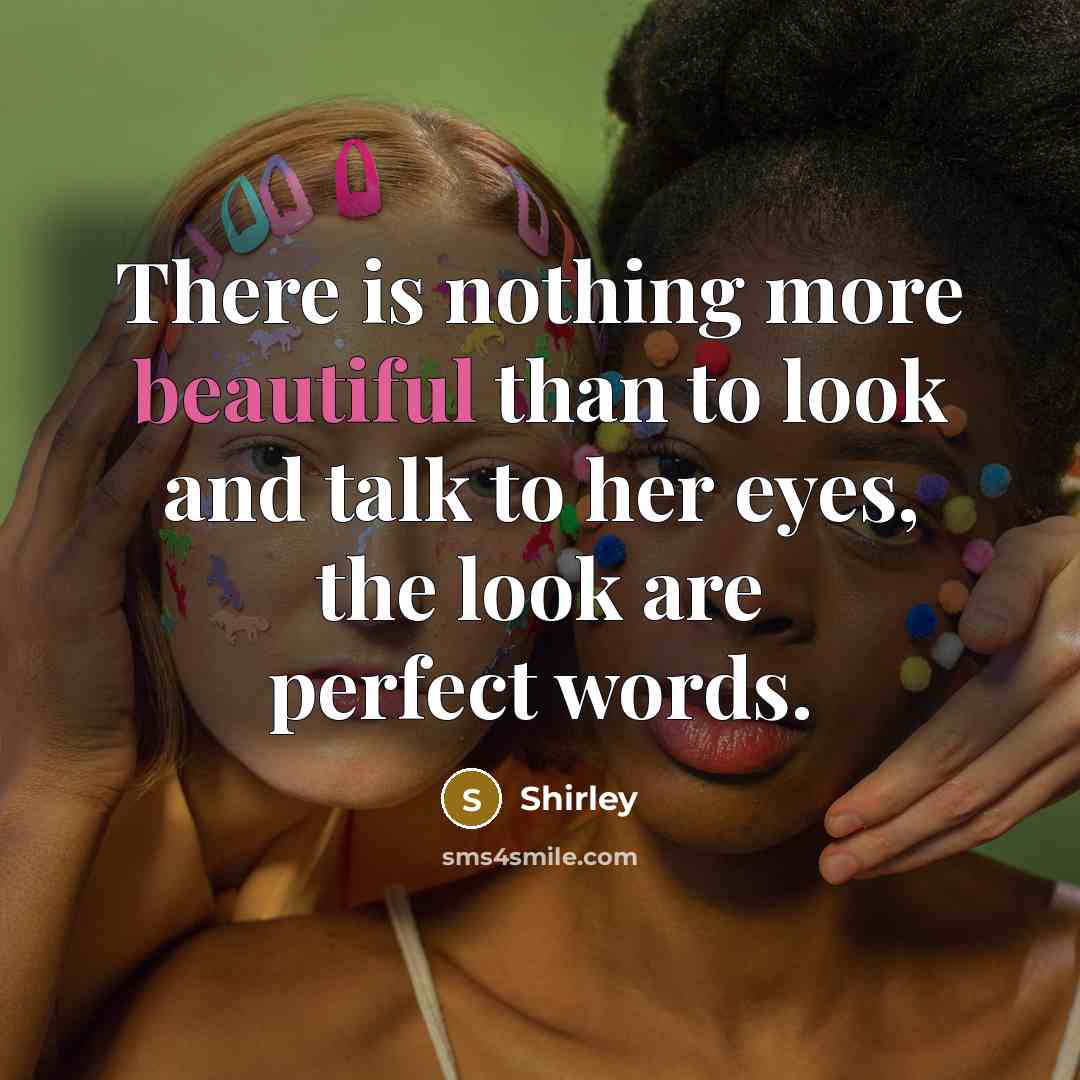 “There is nothing more beautiful than to look and talk…” quote by Shirley