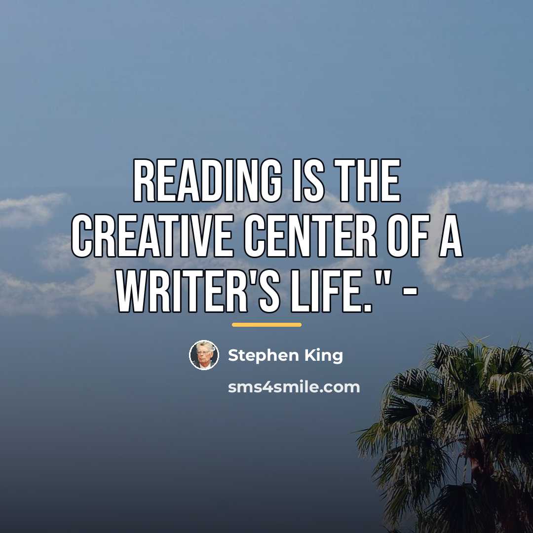 “Reading is the creative center of a writer's life." -…” quote by Stephen King