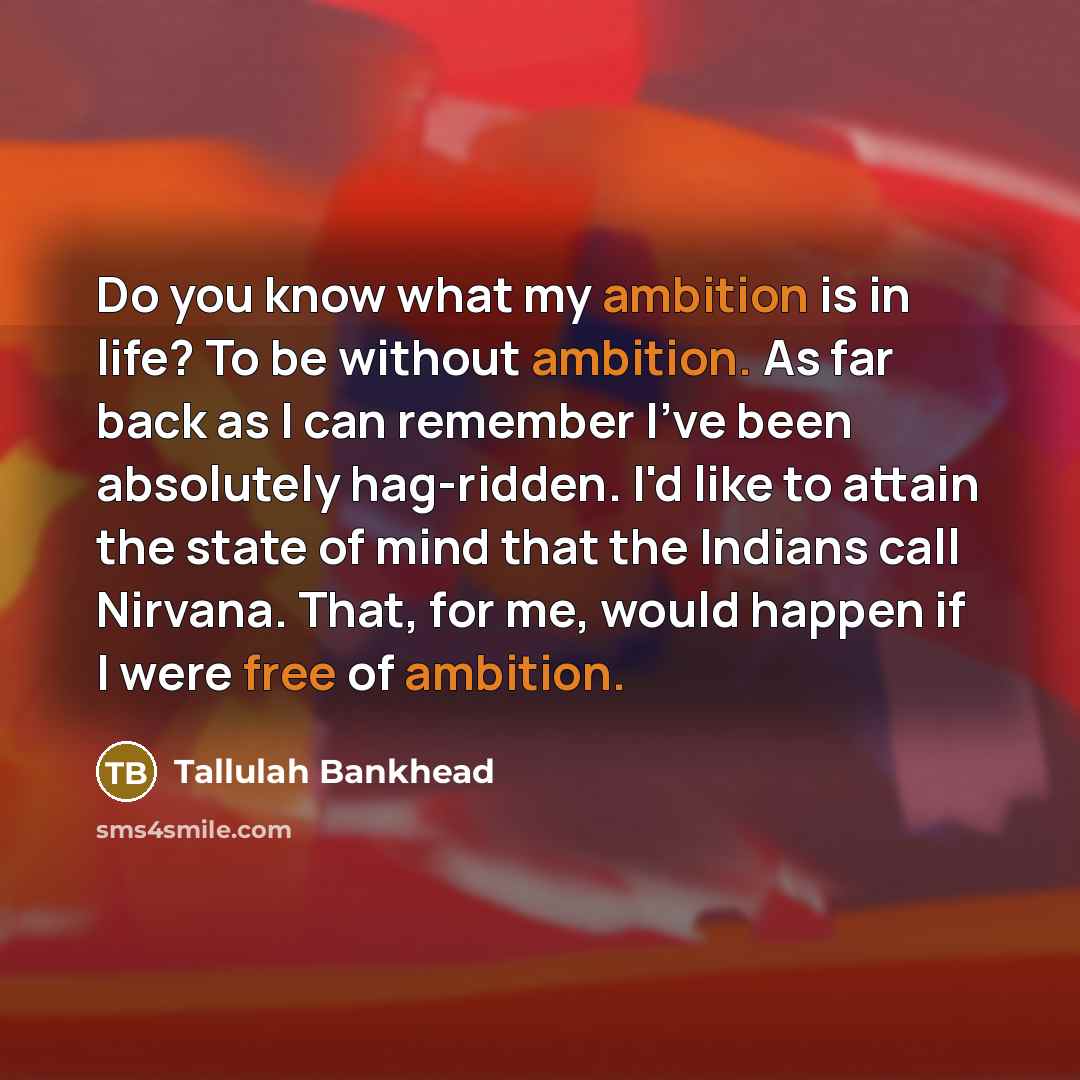 “Do you know what my ambition is in life? To…” quote by Tallulah Bankhead