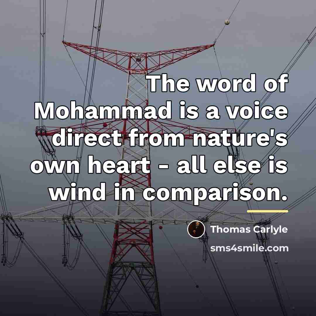 “The word of Mohammad is a voice direct from nature's…” quote by Thomas Carlyle
