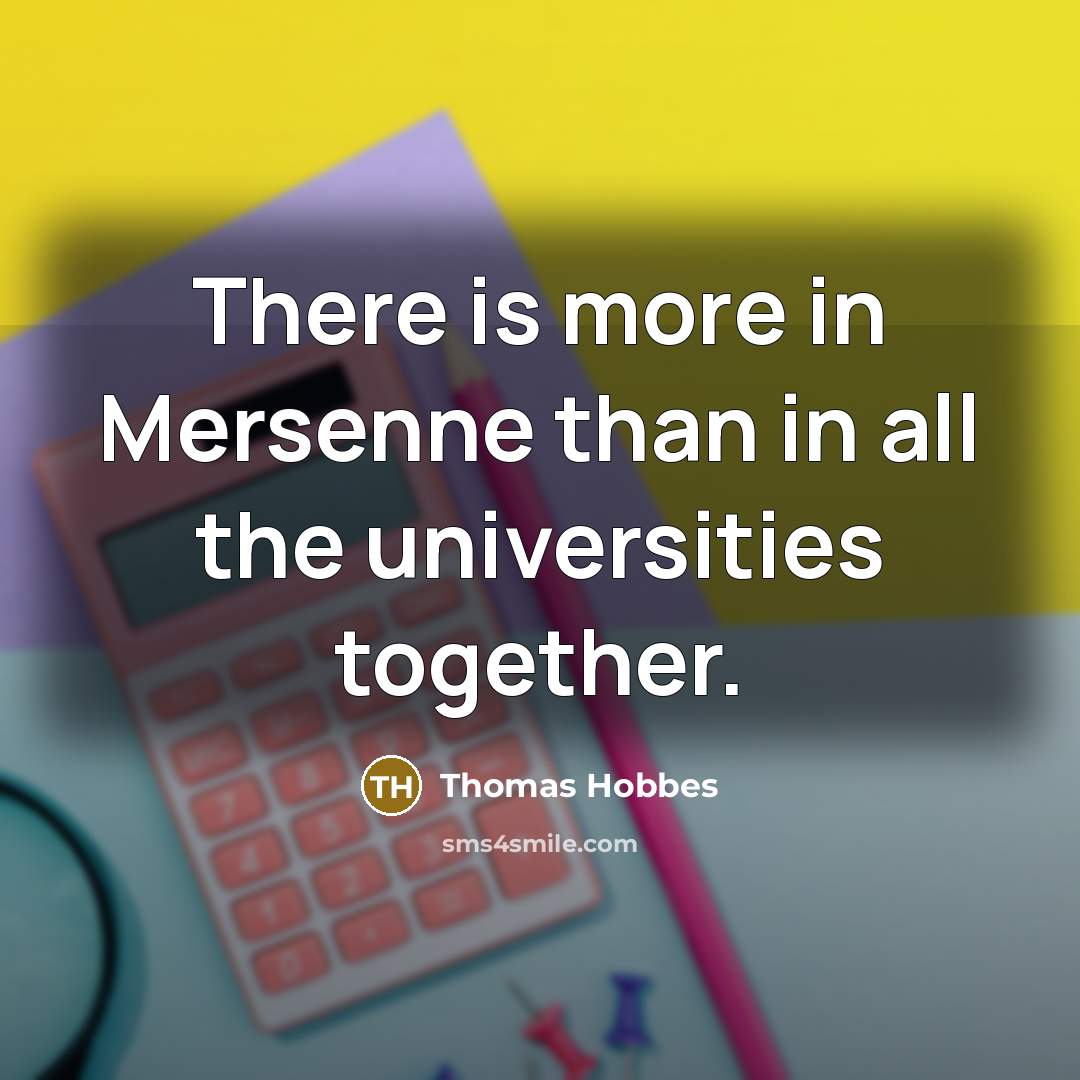 “There is more in Mersenne than in all the universities…” quote by Thomas Hobbes