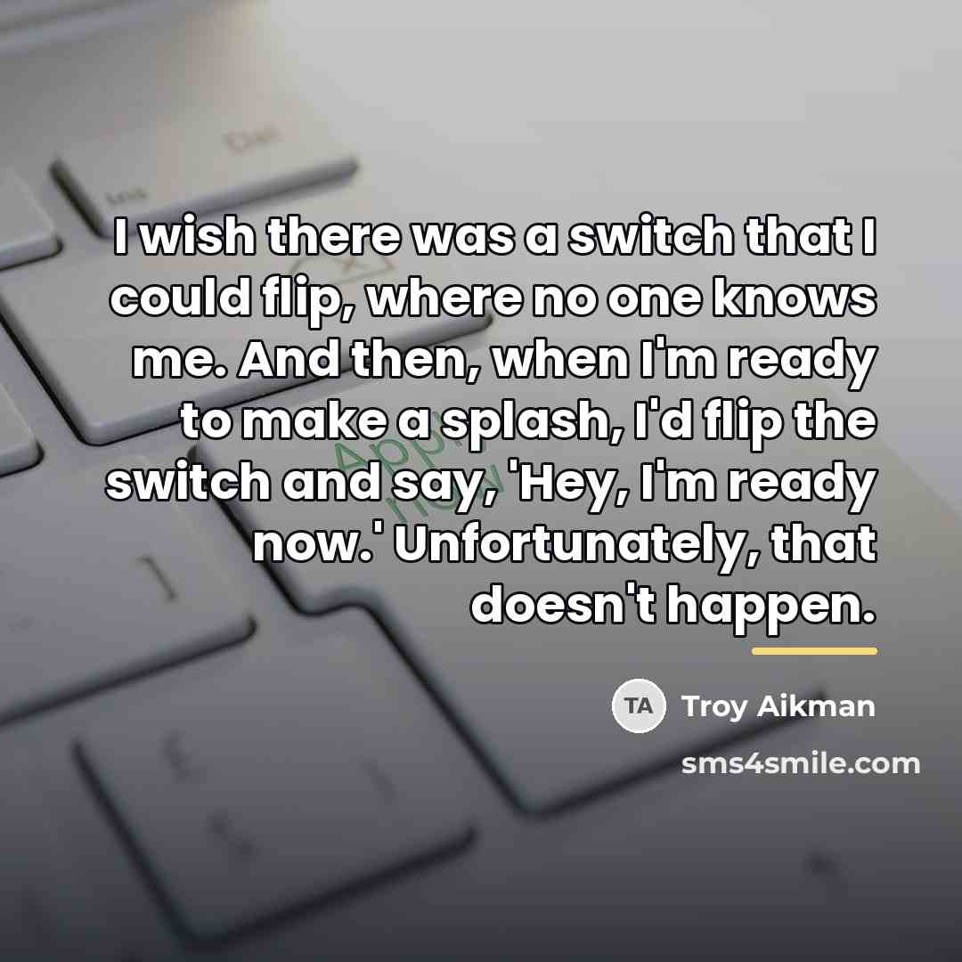 “I wish there was a switch that I could flip,…” quote by Troy Aikman