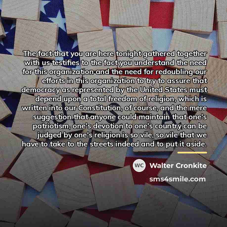 “The fact that you are here tonight gathered together with…” quote by Walter Cronkite