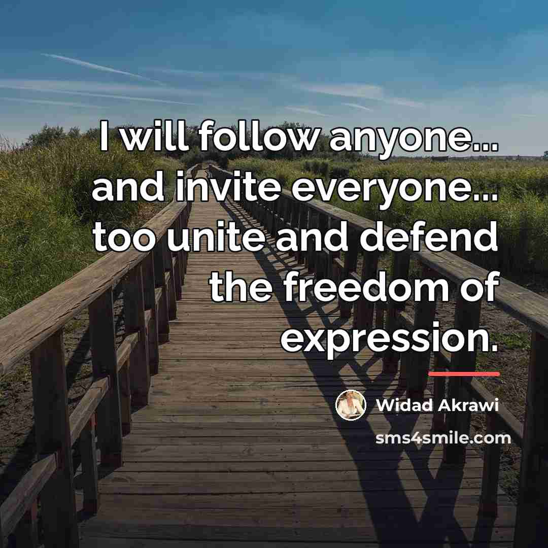 “I will follow anyone... and invite everyone... too unite and…” quote by Widad Akrawi