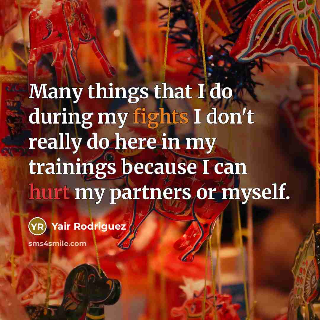 “Many things that I do during my fights I don't…” quote by Yair Rodriguez