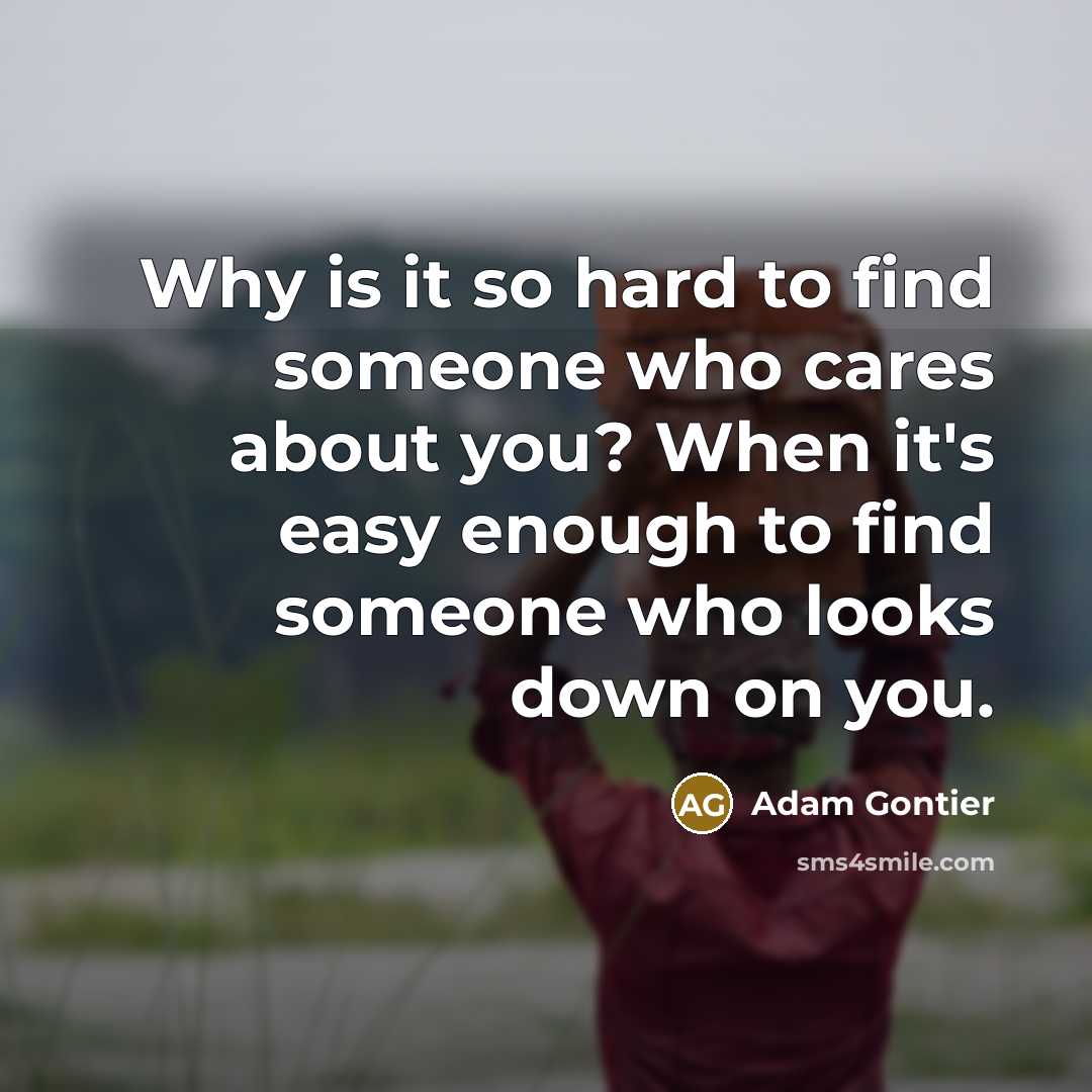 “Why is it so hard to find someone who cares…” quote by Adam Gontier
