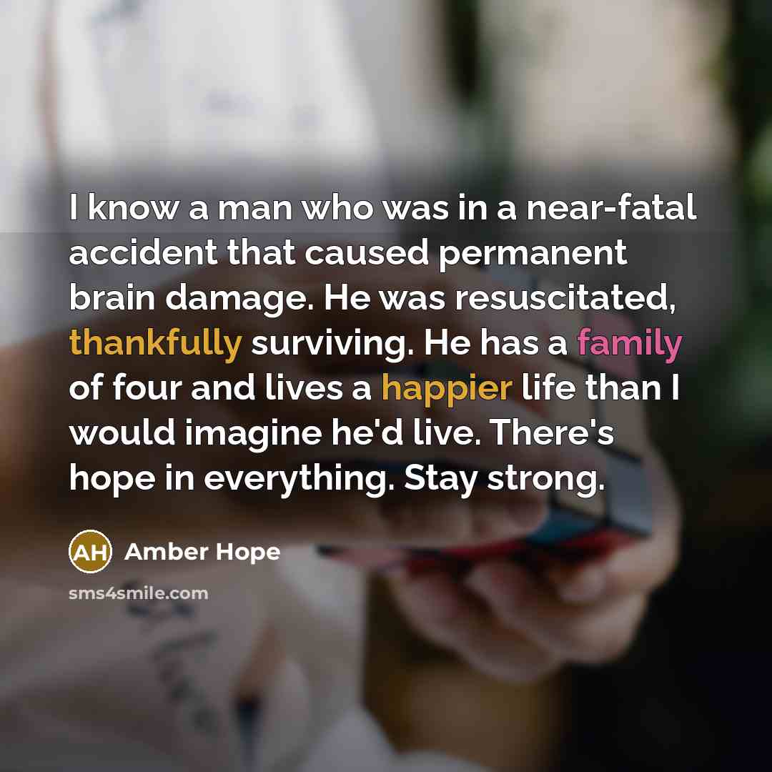 “I know a man who was in a near-fatal accident…” quote by Amber Hope
