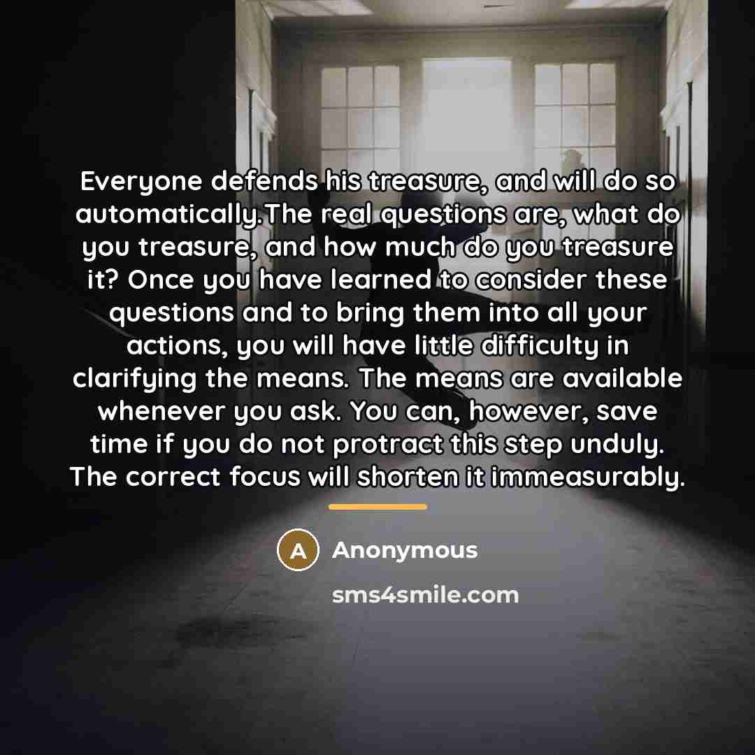 “Everyone defends his treasure, and will do so automatically.The real…” quote by Anonymous