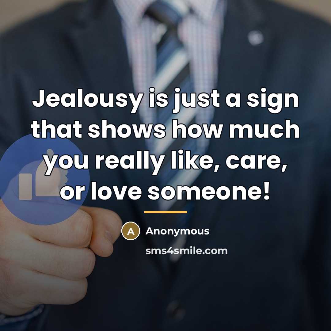 “Jealousy is just a sign that shows how much you…” quote by Anonymous