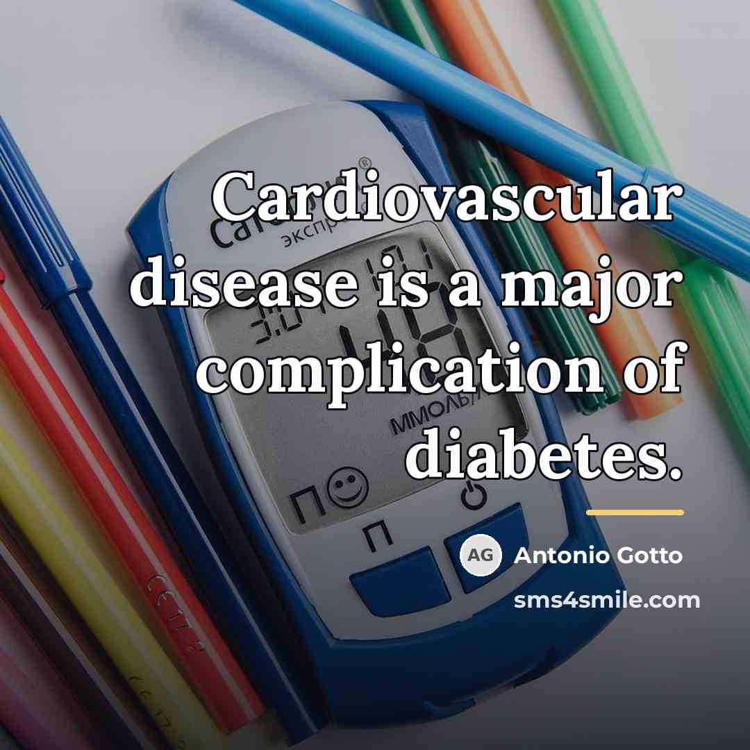 “Cardiovascular disease is a major complication of diabetes.…” quote by Antonio Gotto
