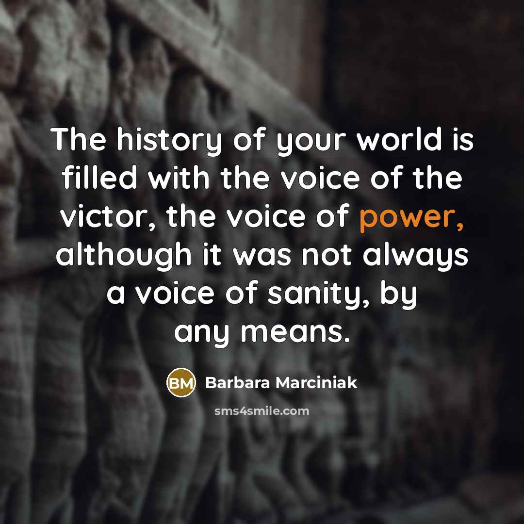 “The history of your world is filled with the voice…” quote by Barbara Marciniak