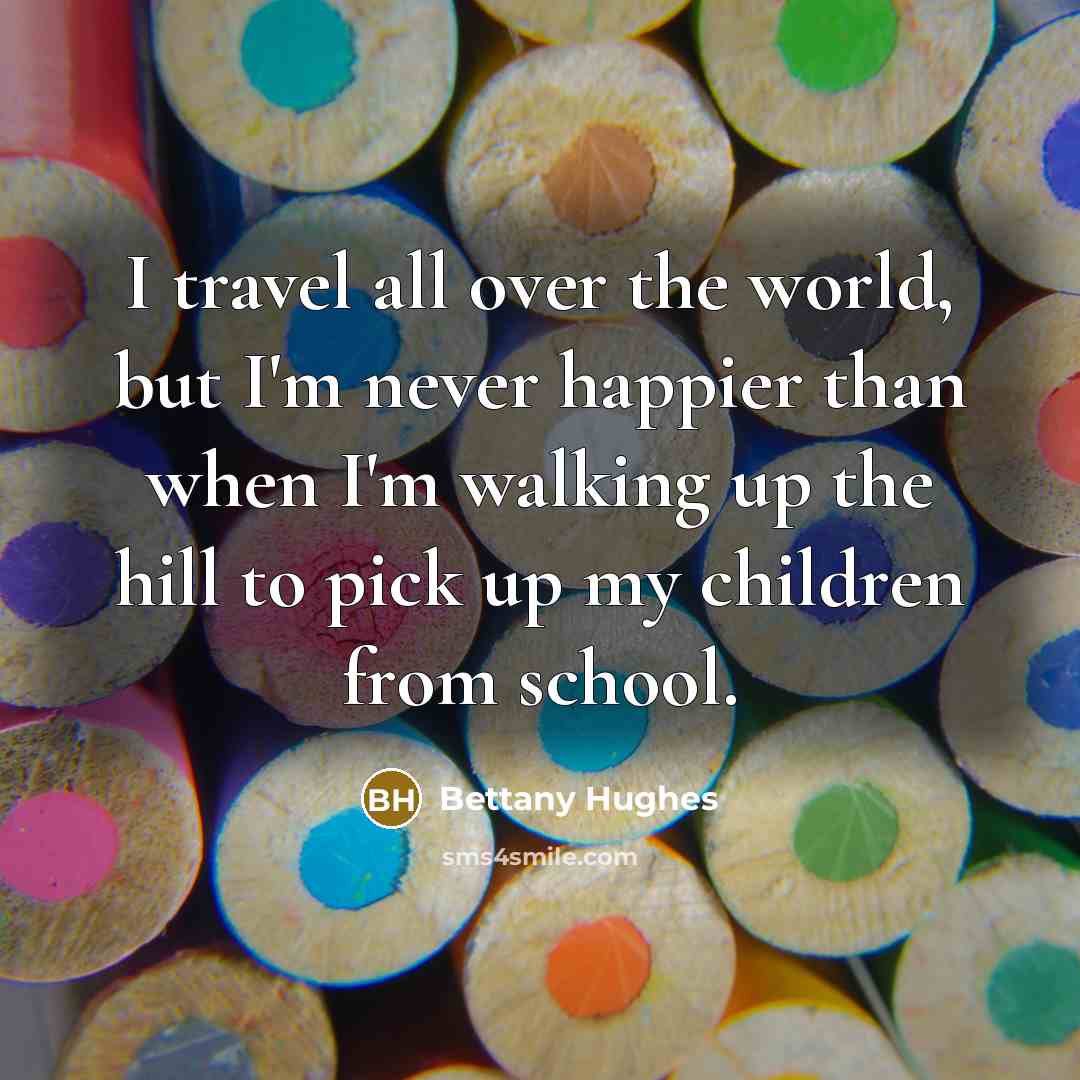 “I travel all over the world, but I'm never happier…” quote by Bettany Hughes