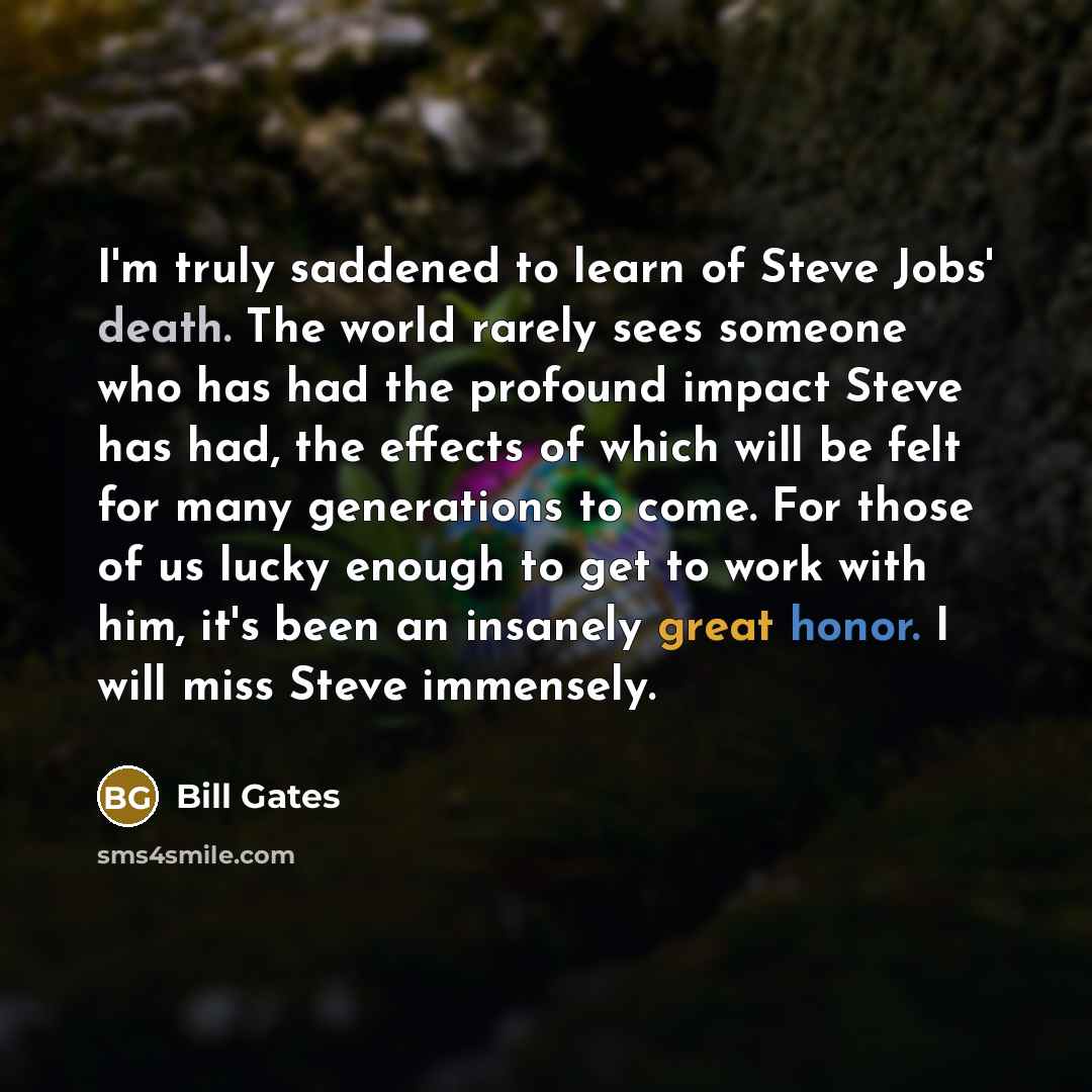 “I'm truly saddened to learn of Steve Jobs' death. The…” quote by Bill Gates