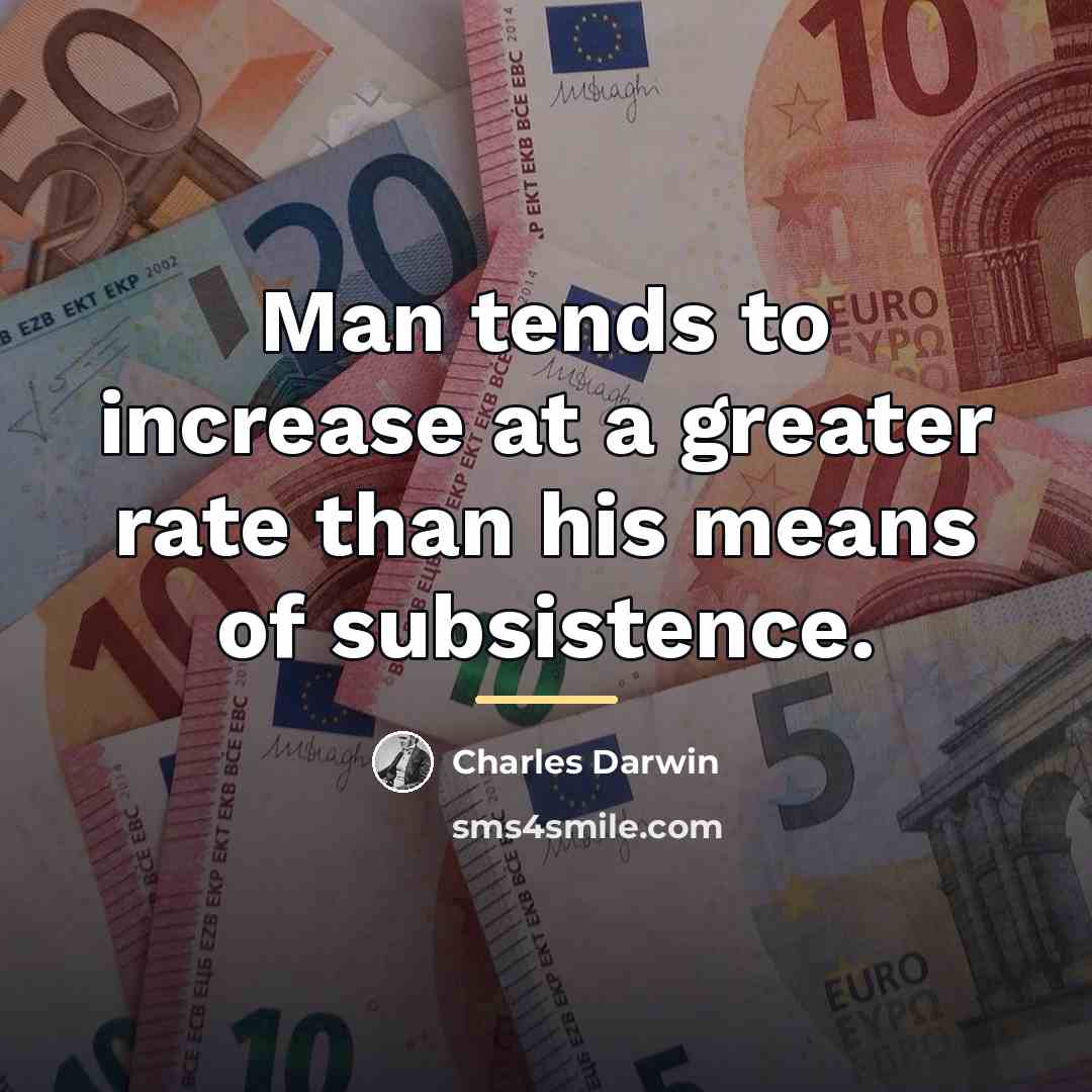 “Man tends to increase at a greater rate than his…” quote by Charles Darwin