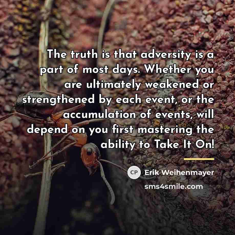 “The truth is that adversity is a part of most…” quote by Erik Weihenmayer