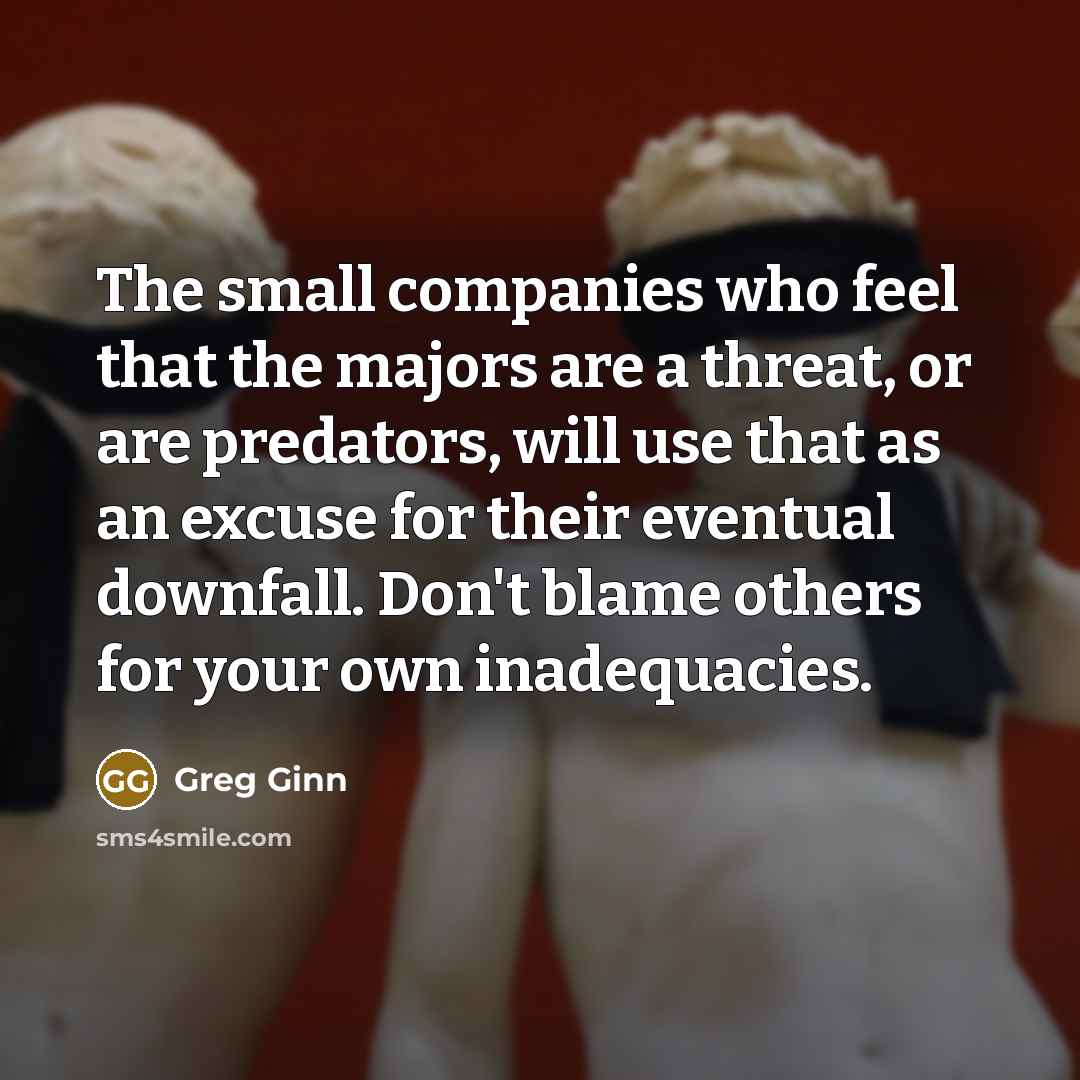 “The small companies who feel that the majors are a…” quote by Greg Ginn