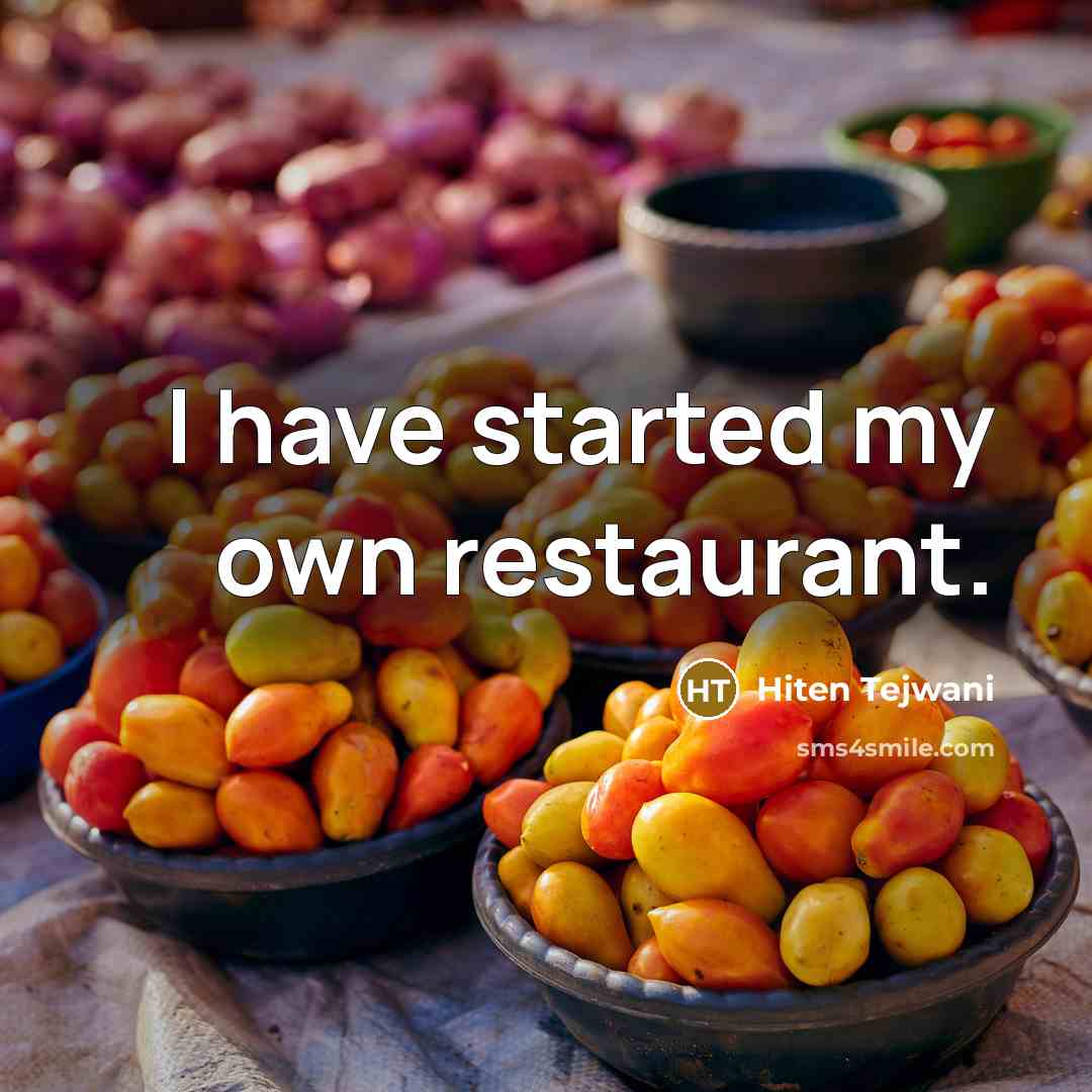 “I have started my own restaurant.” quote by Hiten Tejwani