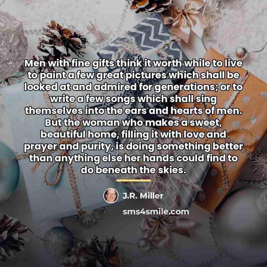 “Men with fine gifts think it worth while to live…” quote by J.R. Miller
