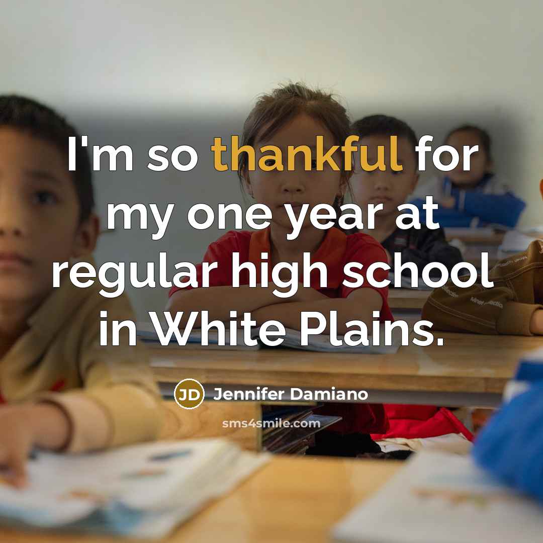“I'm so thankful for my one year at regular high…” quote by Jennifer Damiano