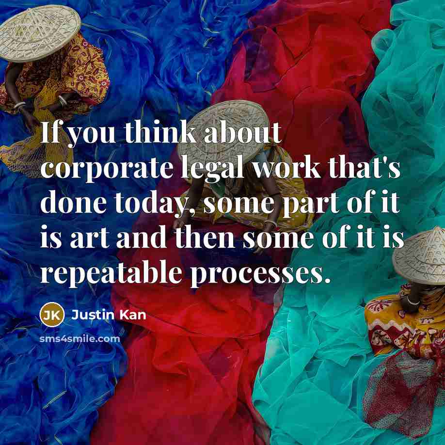 “If you think about corporate legal work that's done today,…” quote by Justin Kan