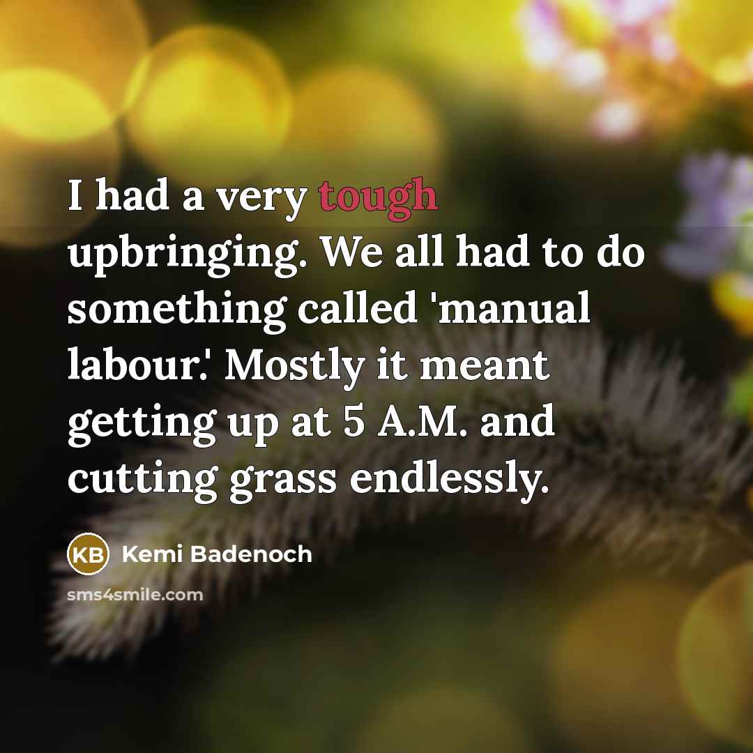 “I had a very tough upbringing. We all had to…” quote by Kemi Badenoch