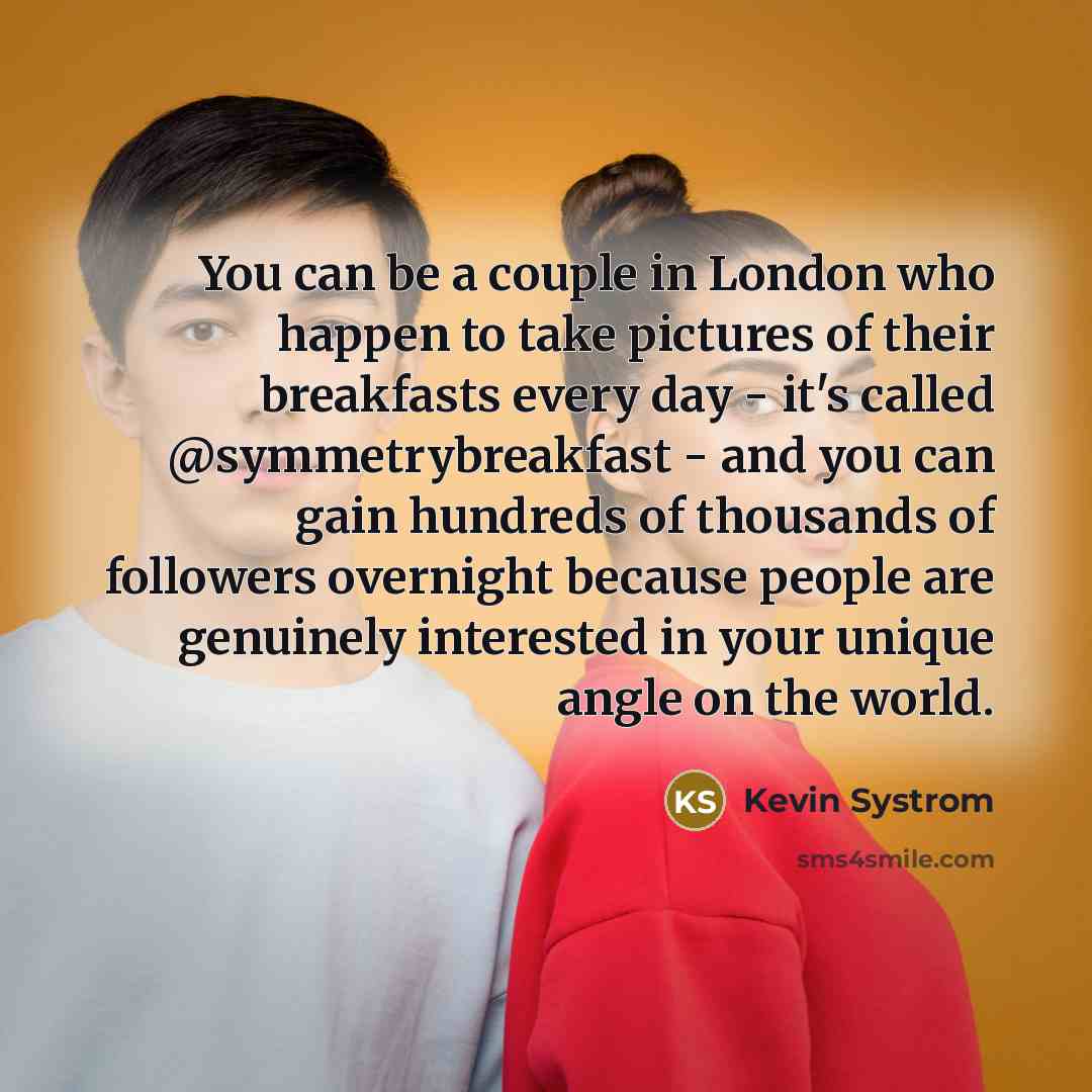 “You can be a couple in London who happen to…” quote by Kevin Systrom