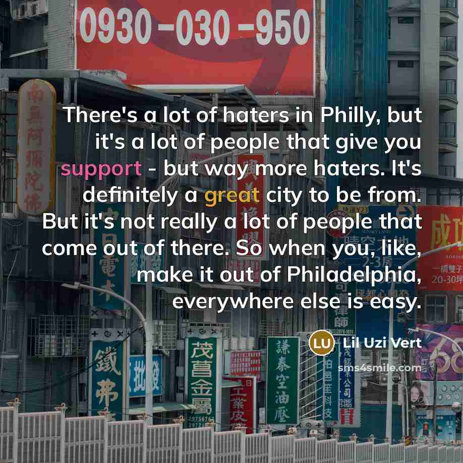 “There's a lot of haters in Philly, but it's a…” quote by Lil Uzi Vert