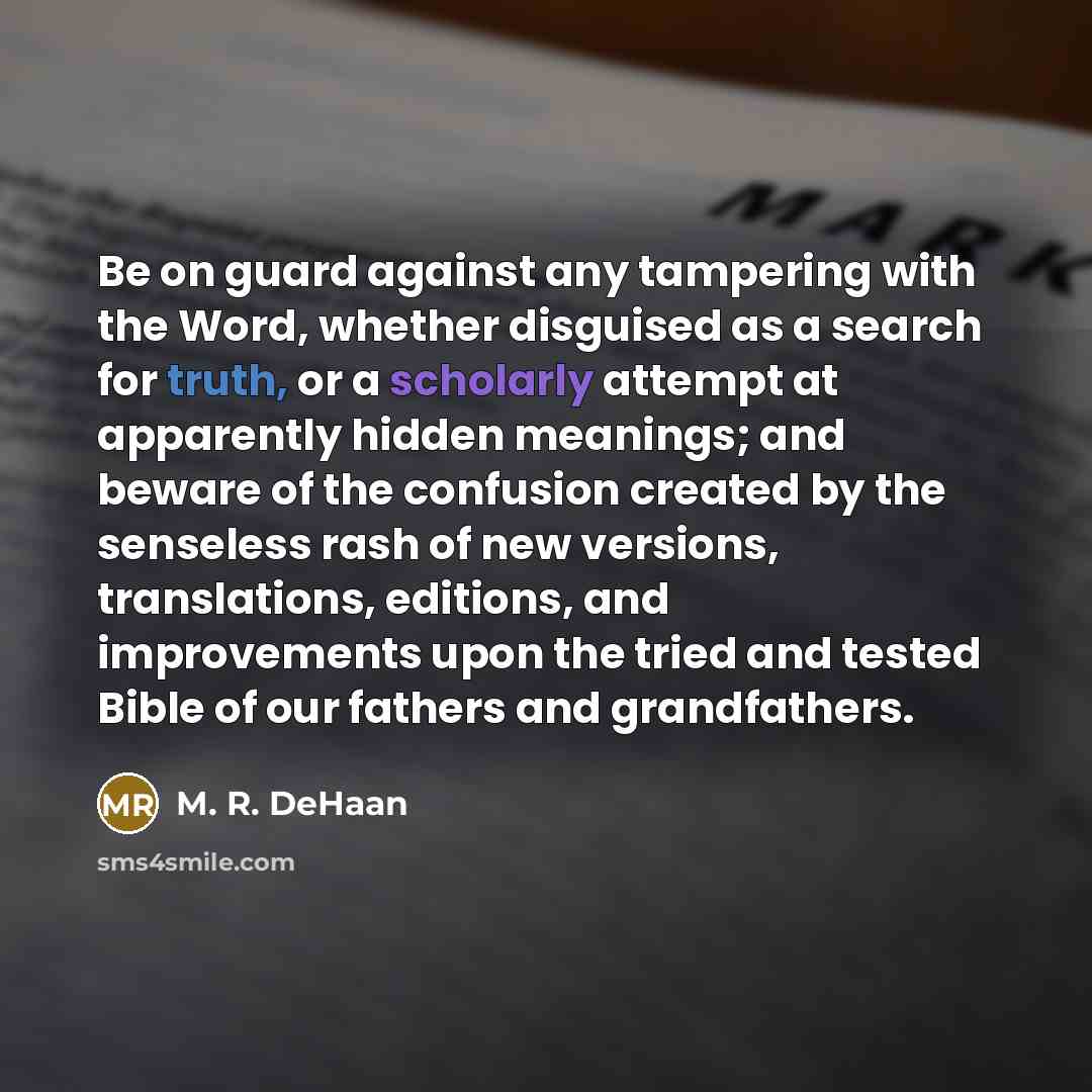 “Be on guard against any tampering with the Word, whether…” quote by M. R. DeHaan