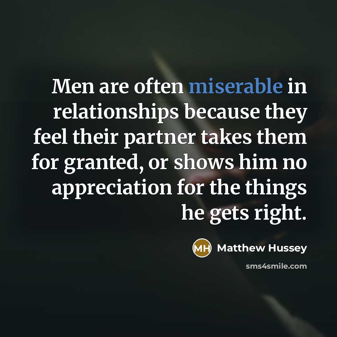 “Men are often miserable in relationships because they feel their…” quote by Matthew Hussey