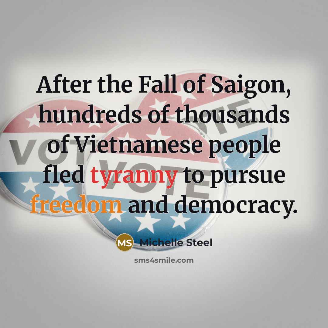 “After the Fall of Saigon, hundreds of thousands of Vietnamese…” quote by Michelle Steel
