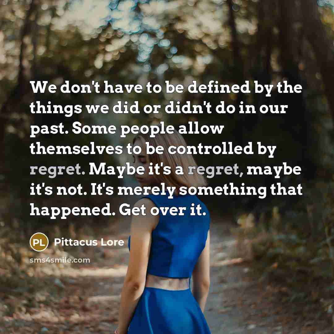 “We don't have to be defined by the things we…” quote by Pittacus Lore