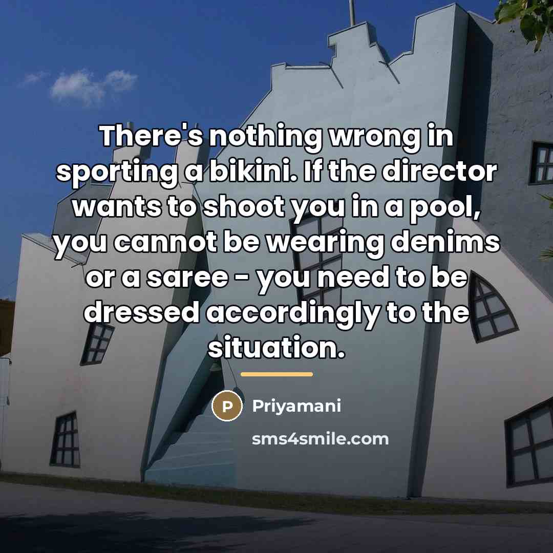 “There's nothing wrong in sporting a bikini. If the director…” quote by Priyamani
