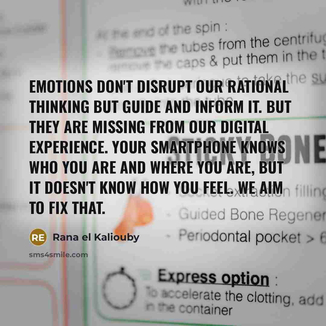 “Emotions don't disrupt our rational thinking but guide and inform…” quote by Rana el Kaliouby