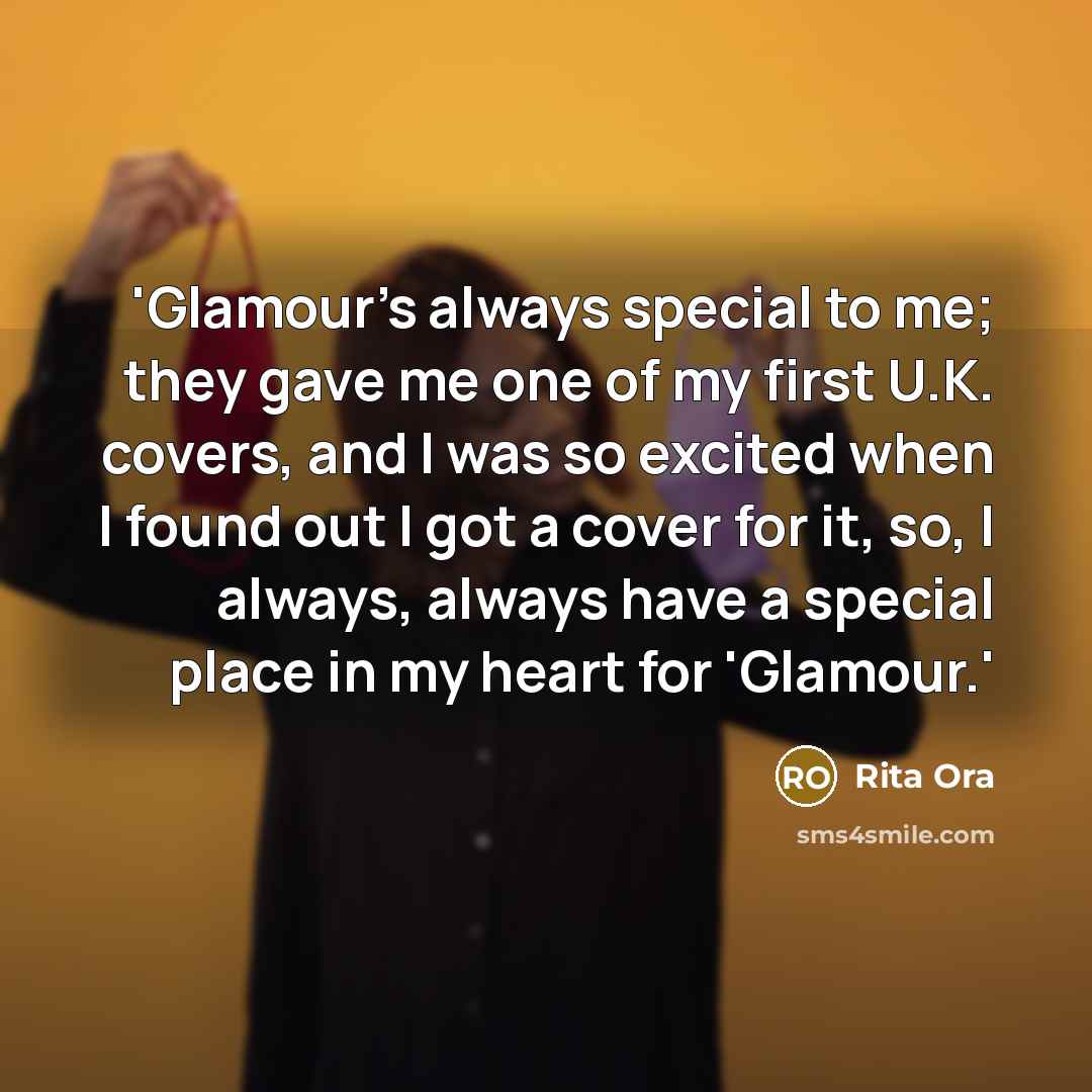 “'Glamour's always special to me; they gave me one of…” quote by Rita Ora
